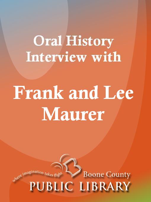 Title details for Oral History Interview with Frank and Lee Maurer by Frank and Lee Maurer - Available